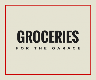 Groceries For The Garage